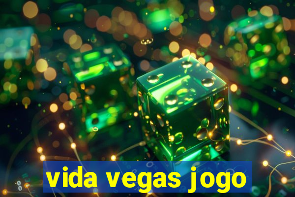 vida vegas jogo